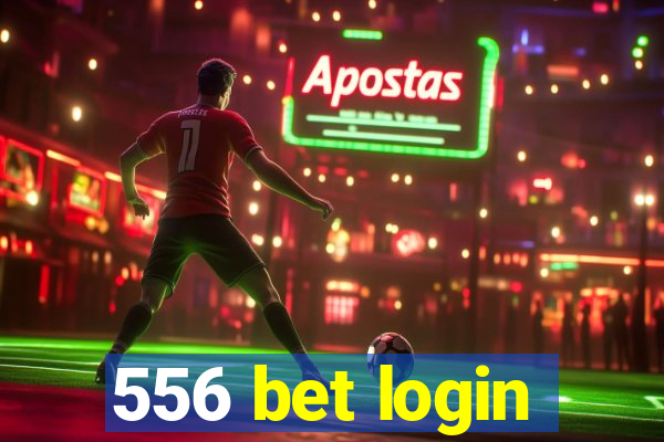 556 bet login